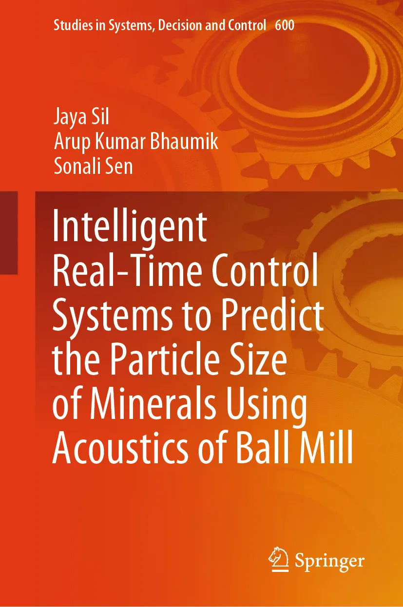 Cover: Intelligent Real-Time Control Systems to Predict the Particle Size of Minerals Using Acoustics of Ball Mill (E-Book) von Jaya Sil