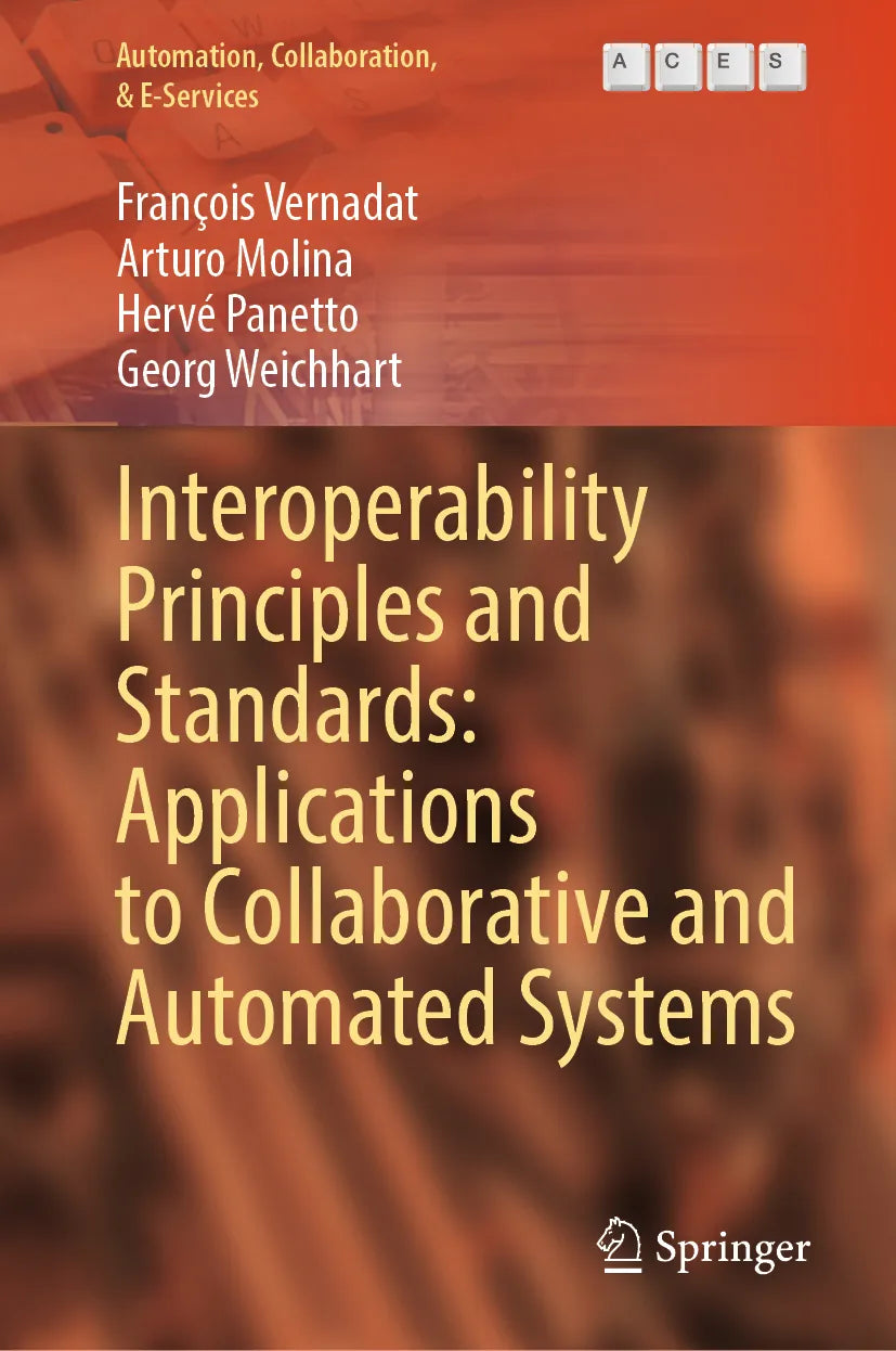 Cover: Interoperability Principles and Standards: Applications to Collaborative and Automated Systems (E-Book) von François Vernadat