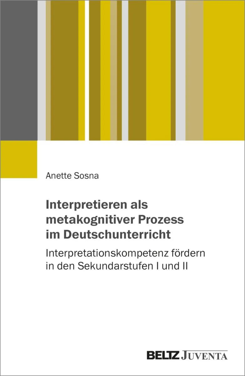 Cover: Interpretieren als metakognitiver Prozess im Deutschunterricht (E-Book) von Anette Sosna