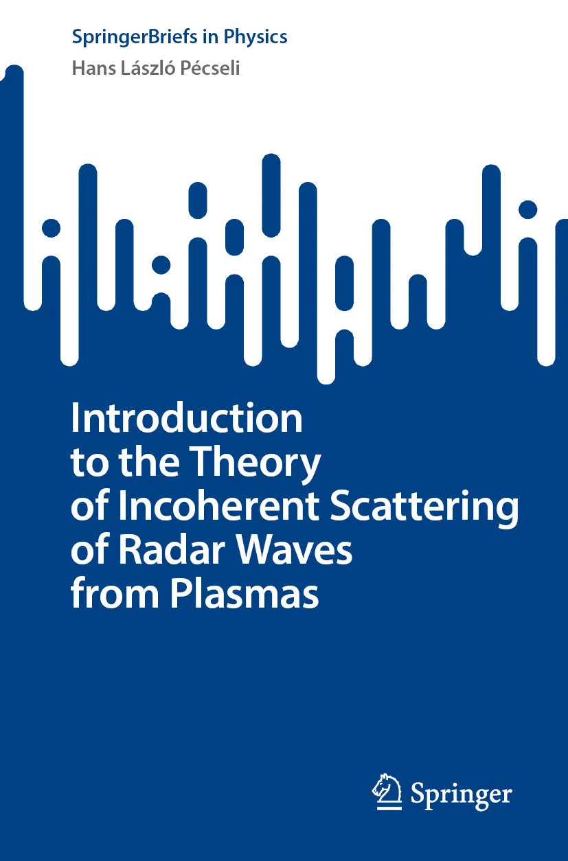 Cover: Introduction to the Theory of Incoherent Scattering of Radar Waves from Plasmas (E-Book) von Hans László Pécseli