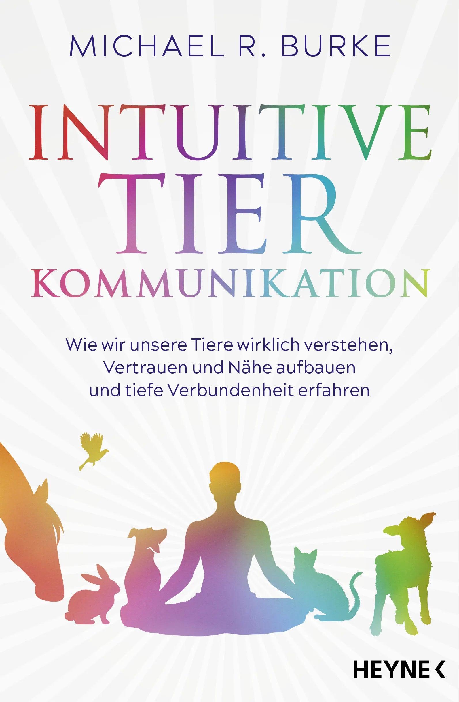 Cover: Intuitive Tierkommunikation (E-Book) von Michael Burke