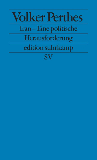 Iran – Eine politische Herausforderung