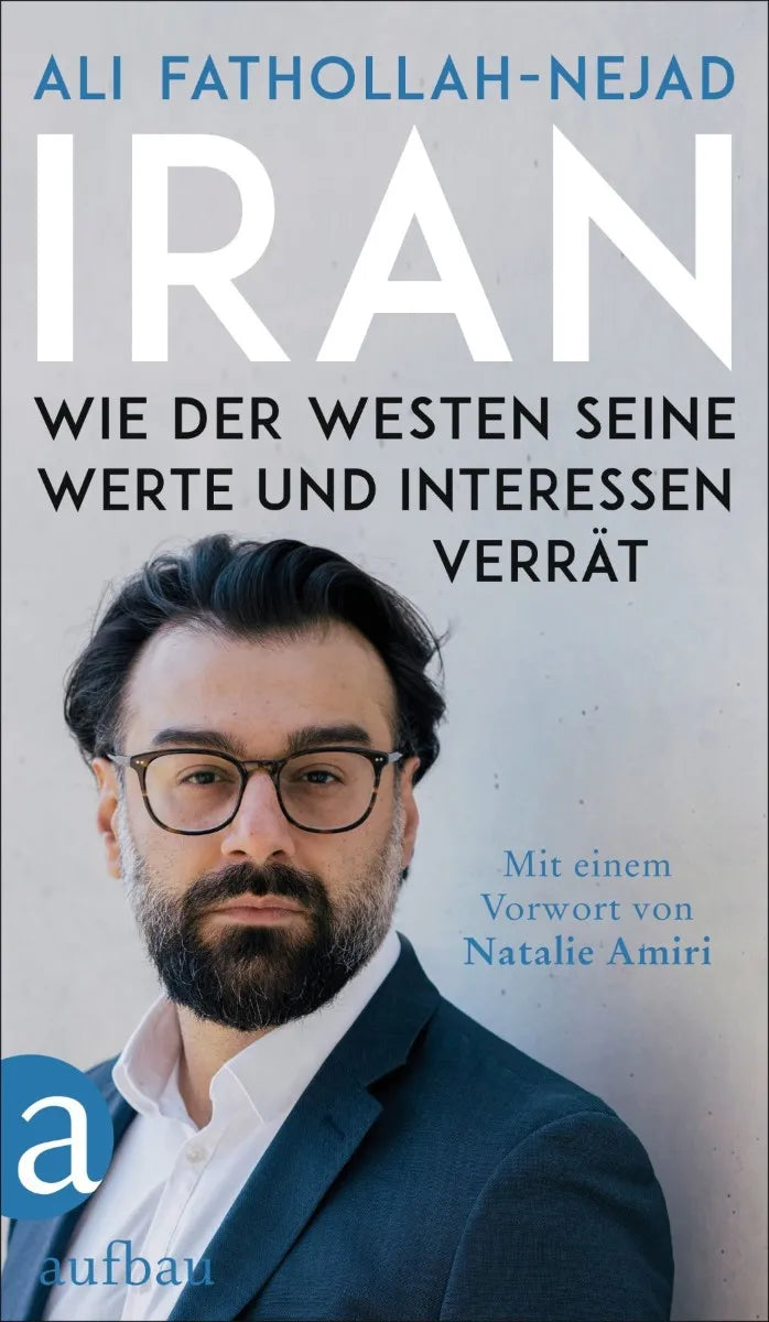 Cover: Iran - Wie der Westen seine Werte und Interessen verrät (E-Book) von Ali Fathollah-Nejad