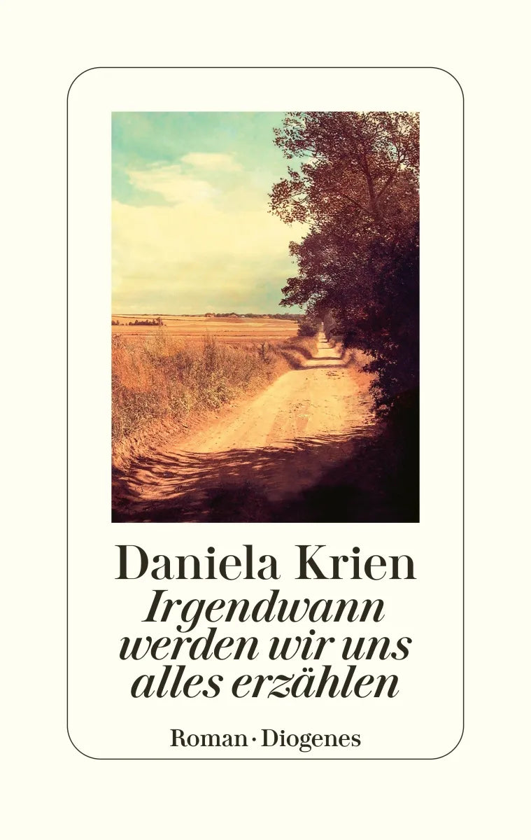 Buchcover von 'Irgendwann werden wir uns alles erzählen' - Gebundene Ausgabe von Daniela Krien