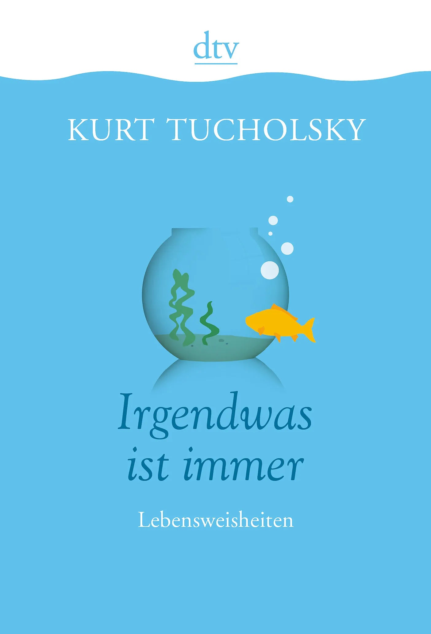 Buchcover von 'Irgendwas ist immer' - Gebundene Ausgabe von Kurt Tucholsky