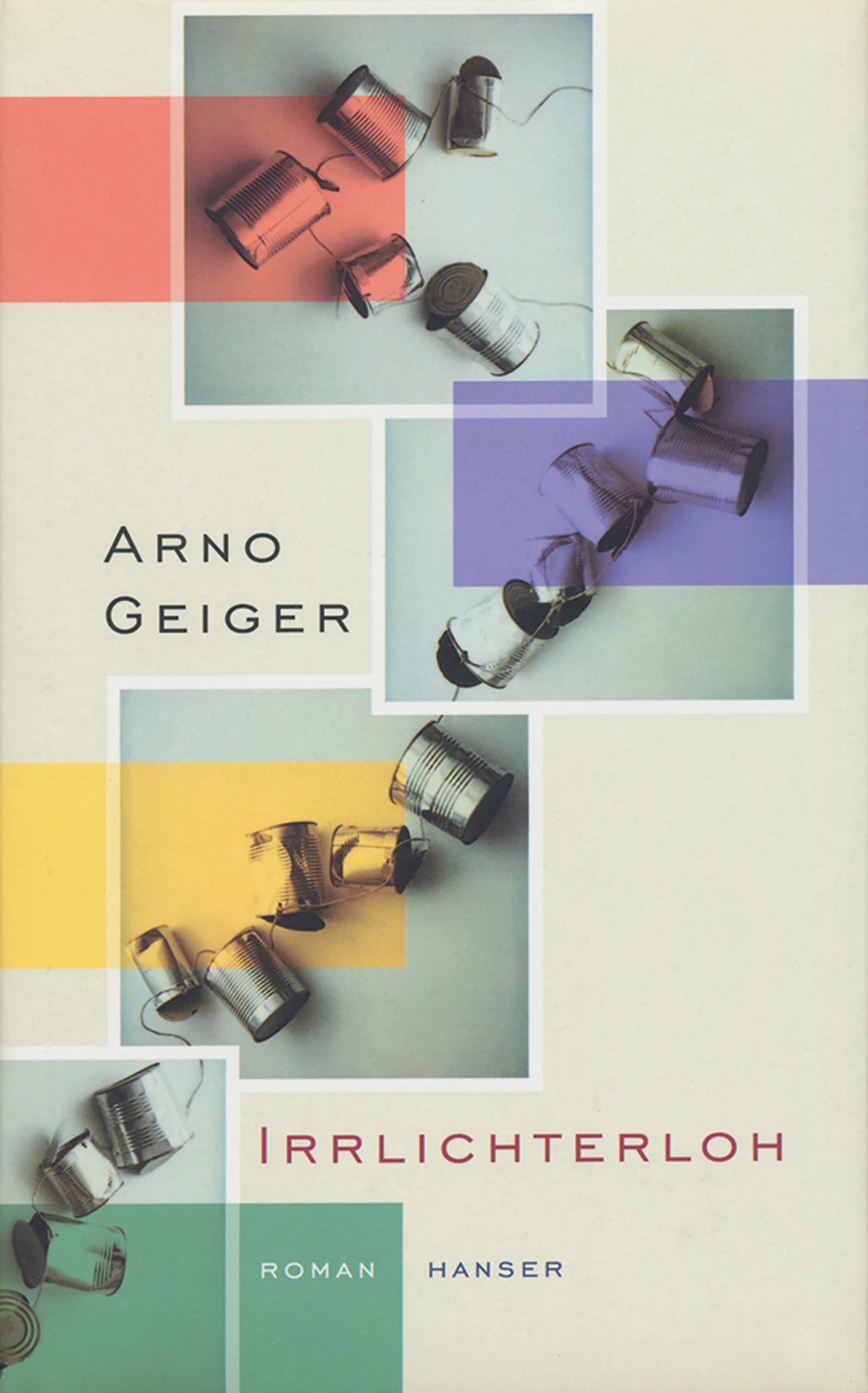 Buchcover von 'Irrlichterloh' - Gebundene Ausgabe von Arno Geiger