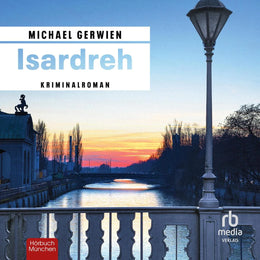 Cover: Isardreh (Hörbuch Download) von Michael Gerwien