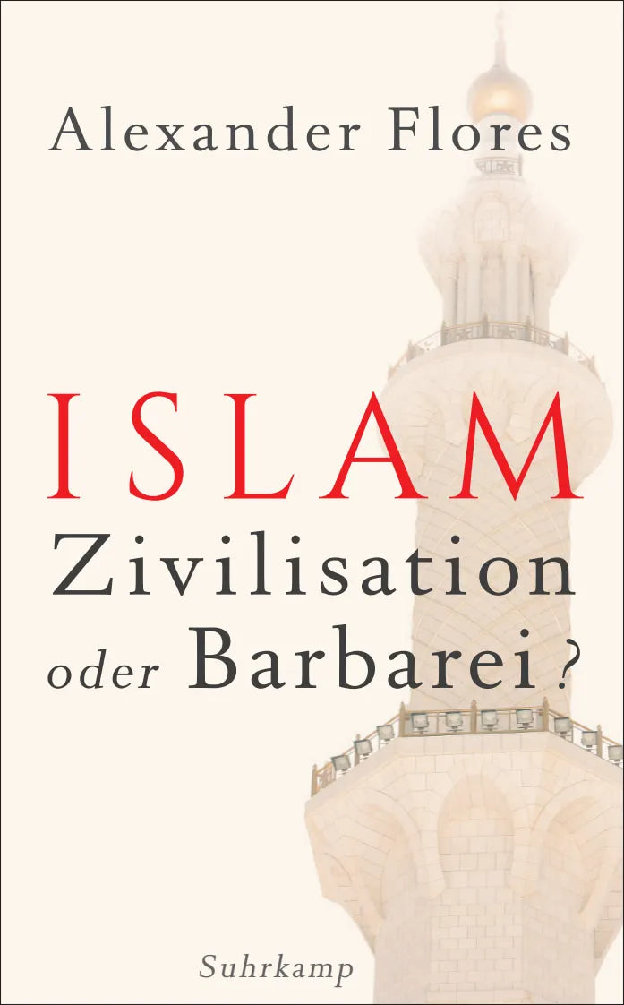 Buchcover von 'Islam - Zivilisation oder Barbarei?' - Taschenbuch von Alexander Flores