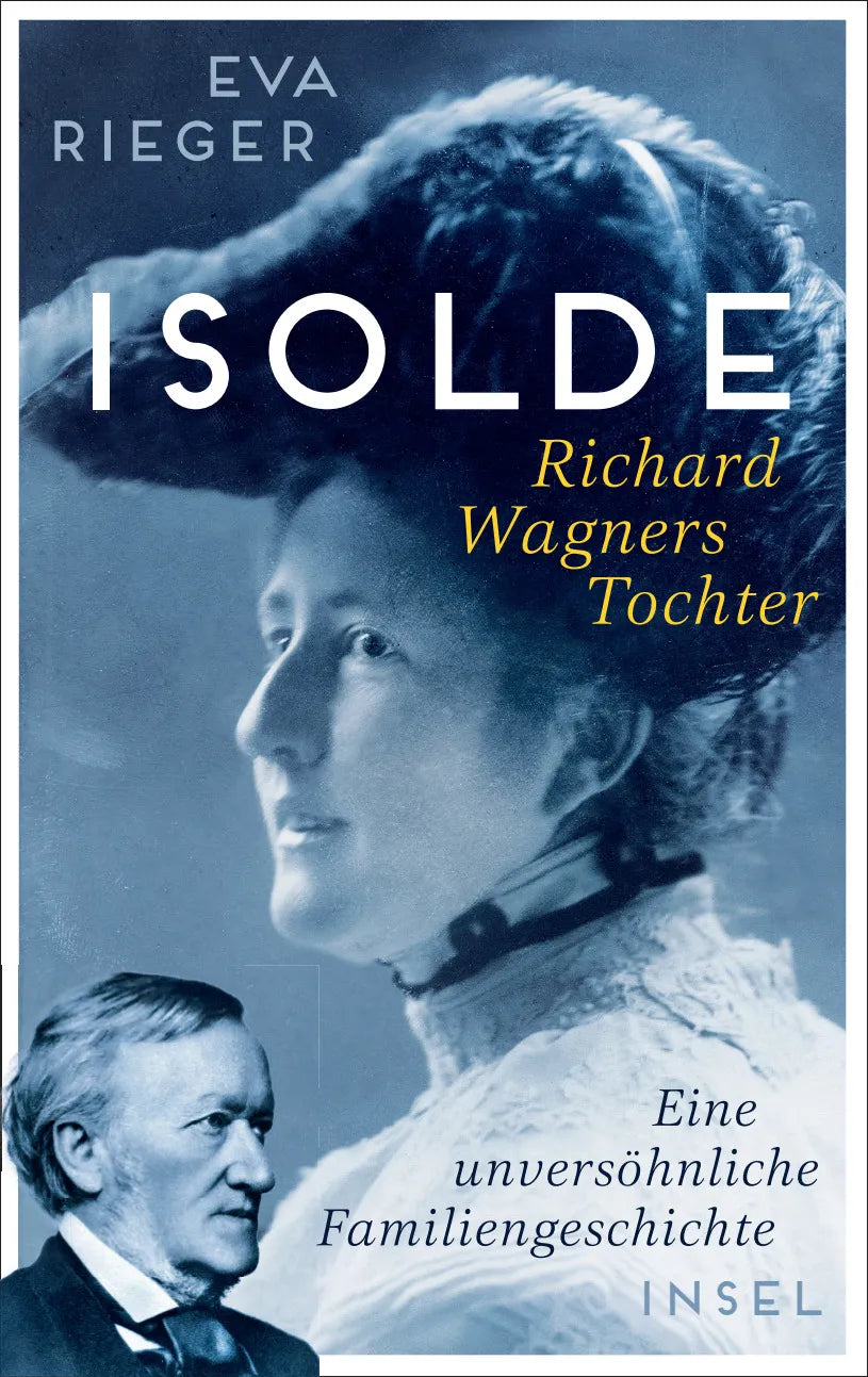 Buchcover von 'Isolde. Richard Wagners Tochter' - Gebundene Ausgabe von Eva Rieger