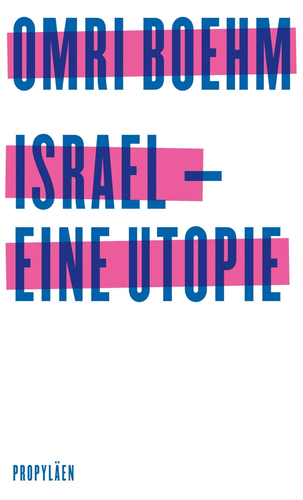 Buchcover von 'Israel - eine Utopie' - Gebundene Ausgabe von Omri Boehm