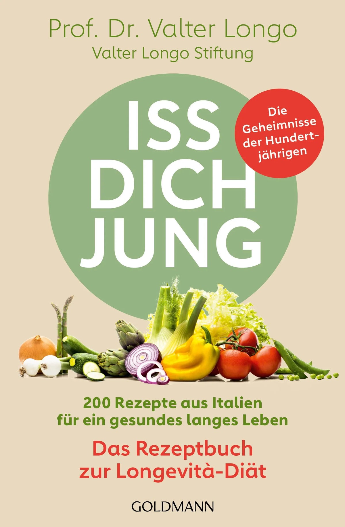 Cover: Iss dich jung – das Rezeptbuch zur Longevità-Diät (Taschenbuch) von Valter Longo