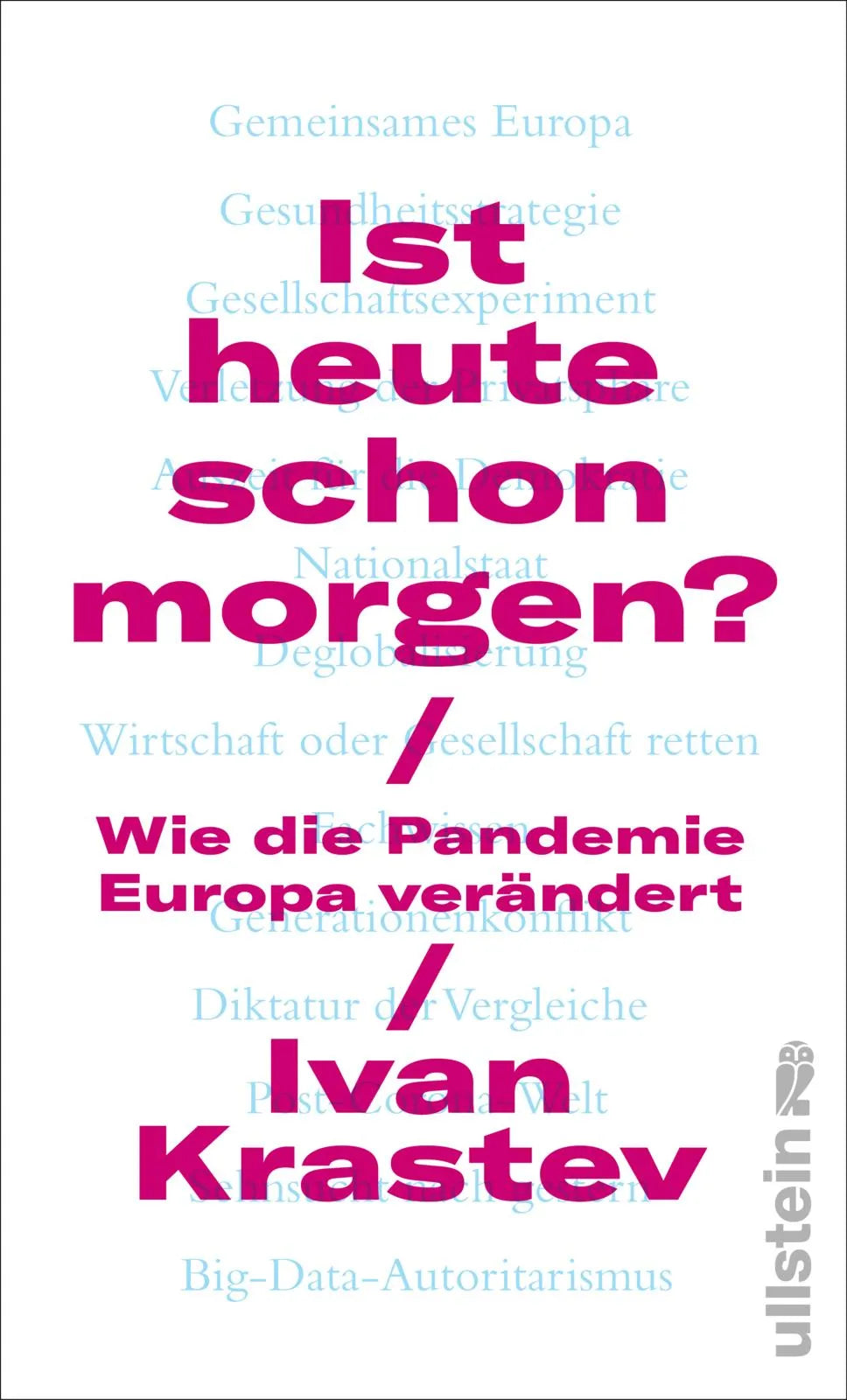 Buchcover von 'Ist heute schon morgen?' - Gebundene Ausgabe von Ivan Krastev