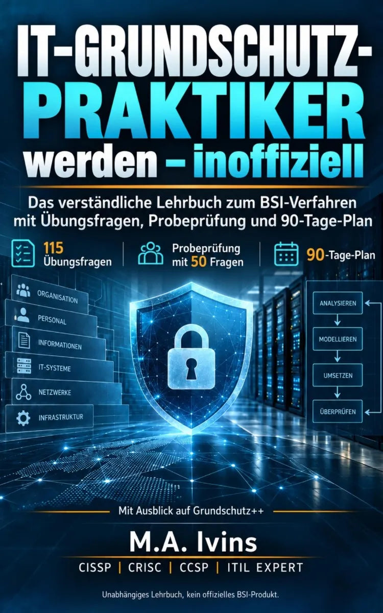 Cover: IT-Grundschutz-Praktiker werden - inoffiziell (E-Book) von M.A. Ivins