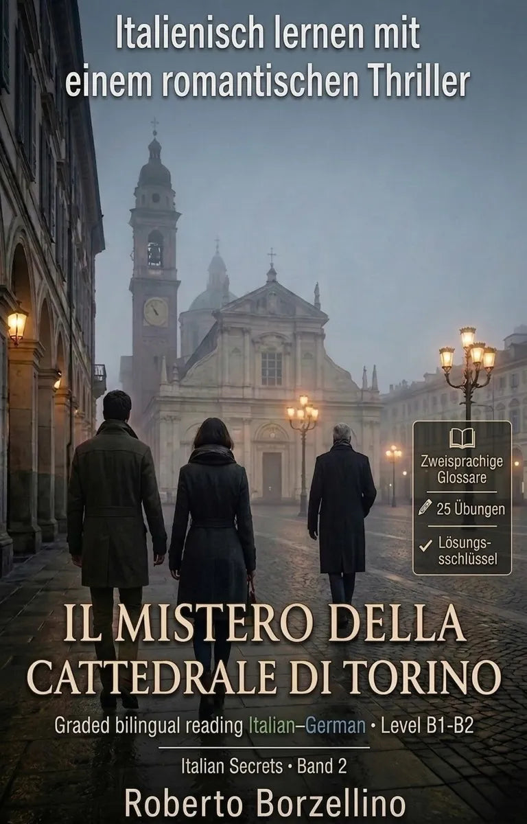 Cover: Italienisch lernen mit einem Romantic Thriller. Il mistero della Cattedrale di Torino B1/B2 (E-Book) von Roberto Borzellino