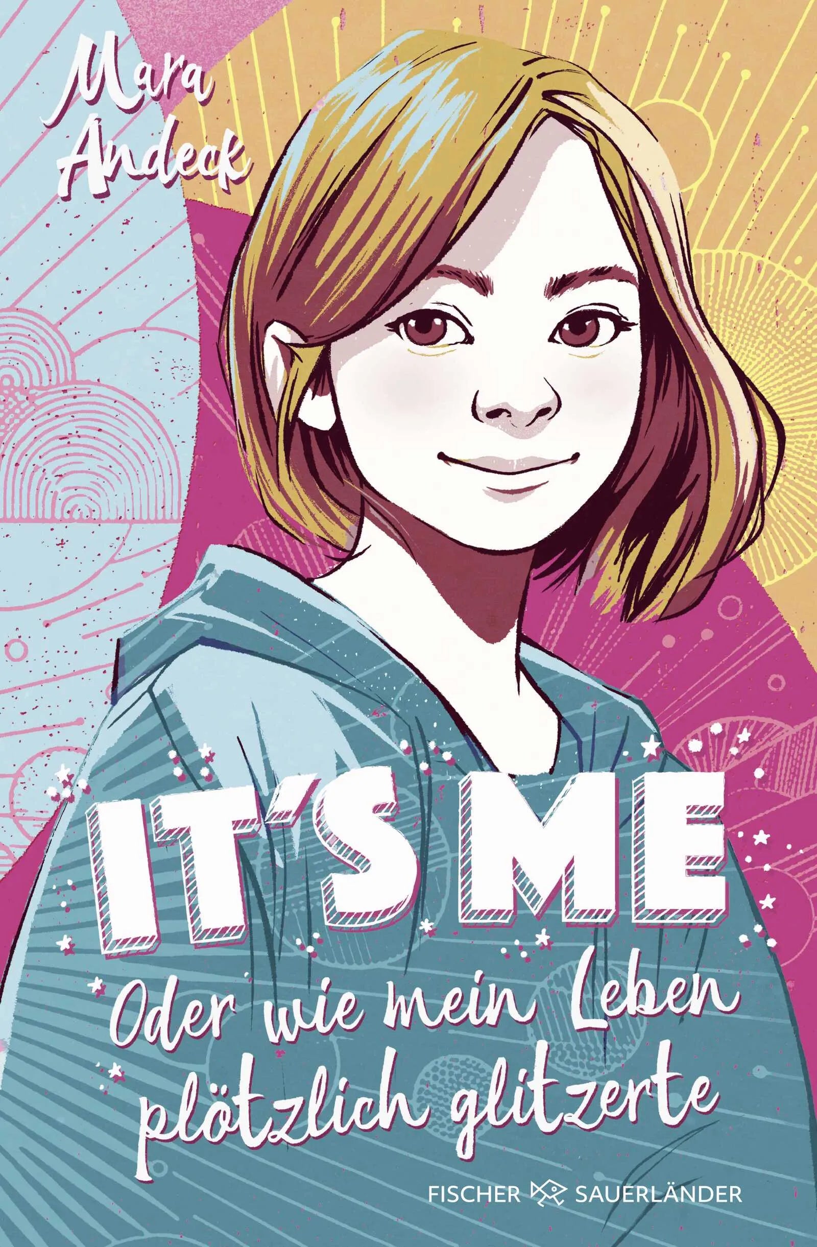 Buchcover von 'It's me oder Wie mein Leben plötzlich glitzerte' - Gebundene Ausgabe von Mara Andeck