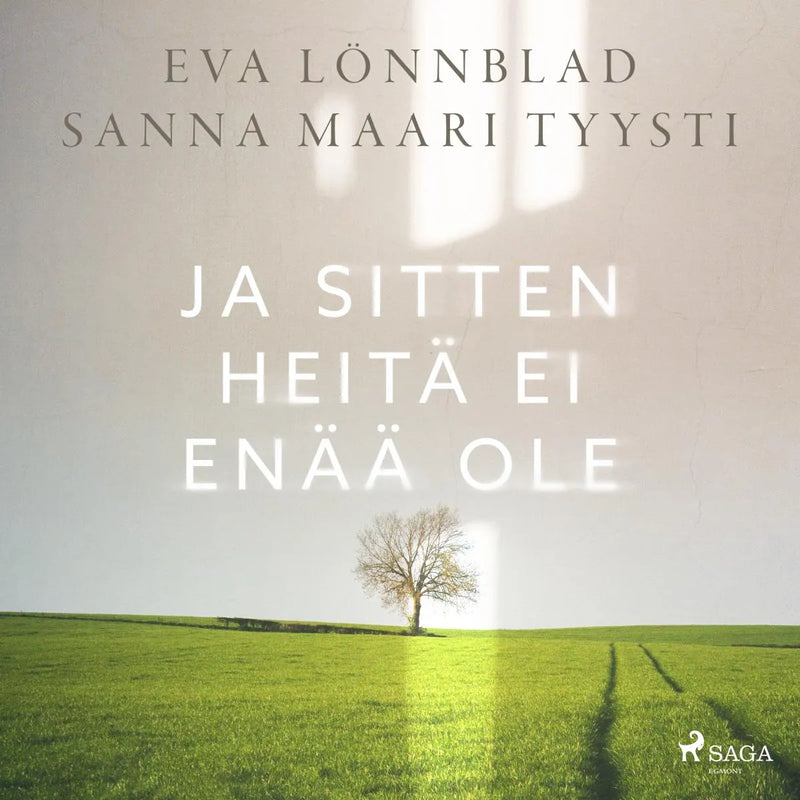 Ja sitten heitä ei enää ole