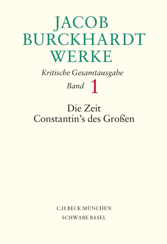 Buchcover von 'Jacob Burckhardt Werke Bd. 1: Die Zeit Constantin's des Großen' - Gebundene Ausgabe von Jacob Burckhardt