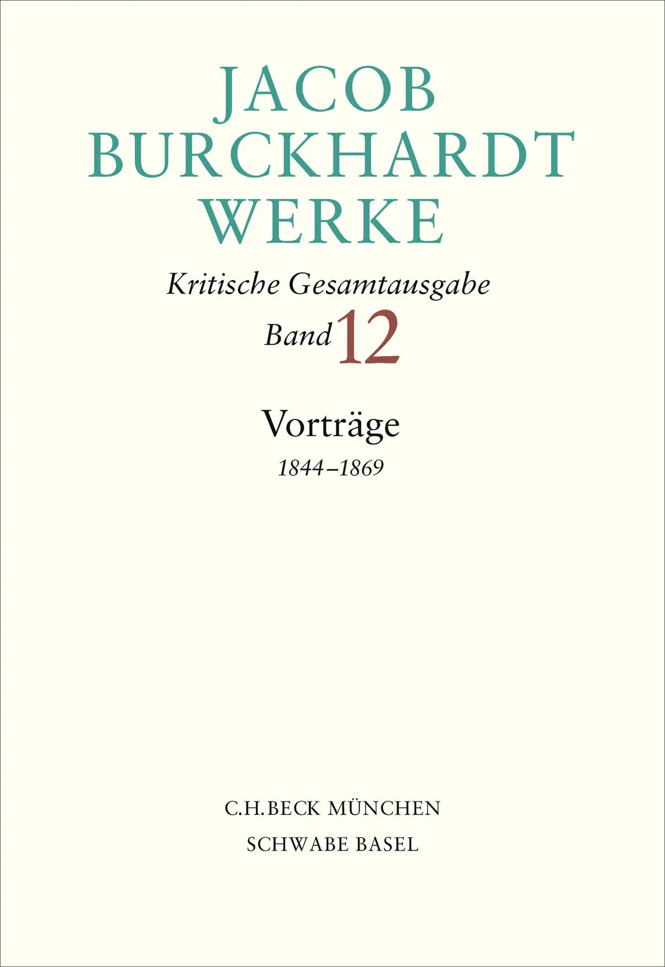 Cover: Jacob Burckhardt Werke Bd. 12: Vorträge 1844–1869 (Hardcover)