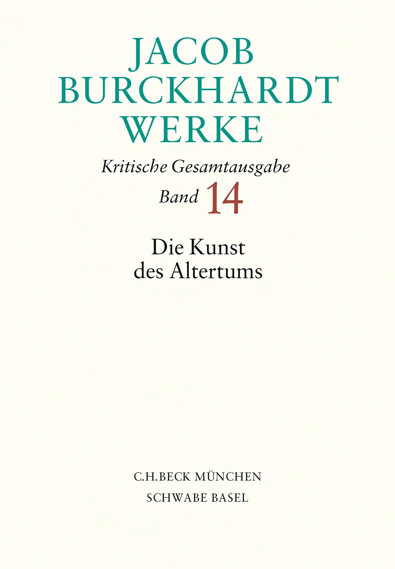 Buchcover von 'Jacob Burckhardt Werke Bd. 14: Die Kunst des Altertums' - Gebundene Ausgabe von Jacob Burckhardt