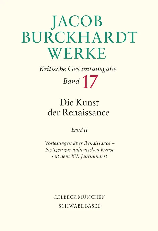 Buchcover von 'Jacob Burckhardt Werke Bd. 17: Die Kunst der Renaissance II' - Gebundene Ausgabe von Jacob Burckhardt