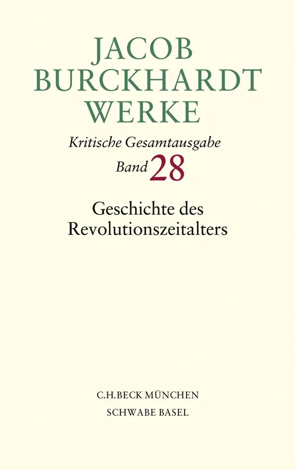 Buchcover von 'Jacob Burckhardt Werke Bd. 28: Geschichte des Revolutionszeitalters' - Gebundene Ausgabe von Jacob Burckhardt