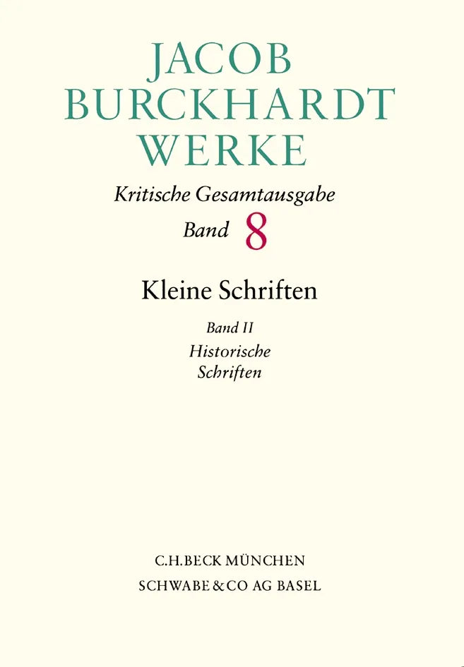 Buchcover von 'Jacob Burckhardt Werke Bd. 8: Kleine Schriften II' - Gebundene Ausgabe von Jacob Burckhardt