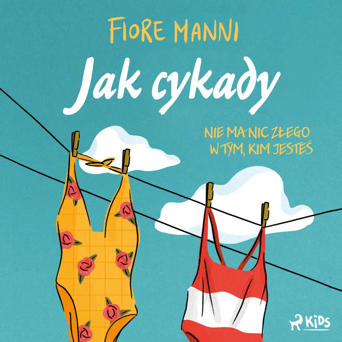 Cover: Jak cykady. Nie ma nic złego w tym, kim jesteś (Hörbuch Download) von Fiore Manni