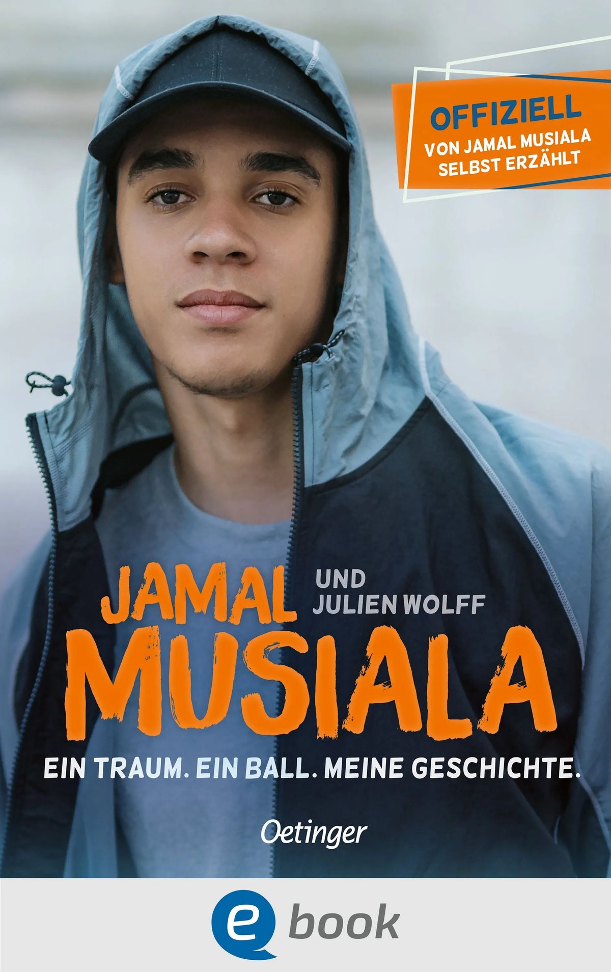 Cover: Jamal Musiala. Ein Traum. Ein Ball. Meine Geschichte. (E-Book)