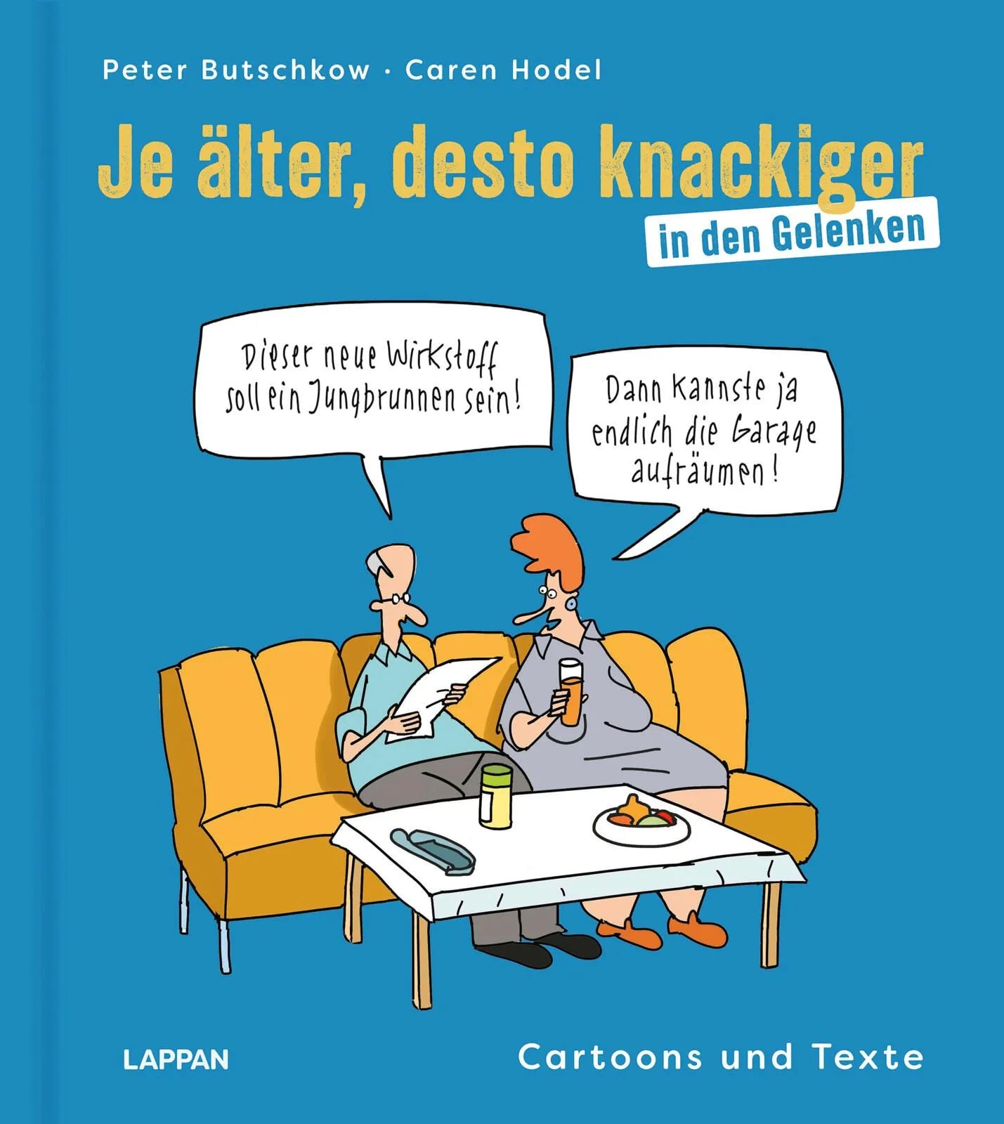 Cover: Je älter, desto knackiger ... in den Gelenken (Hardcover) von Peter Butschkow