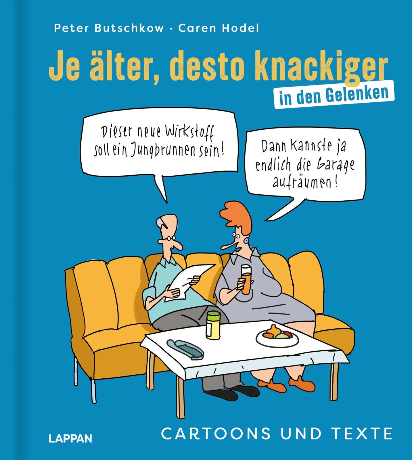 Cover: Je älter, desto knackiger ... in den Gelenken (Hardcover) von Peter Butschkow