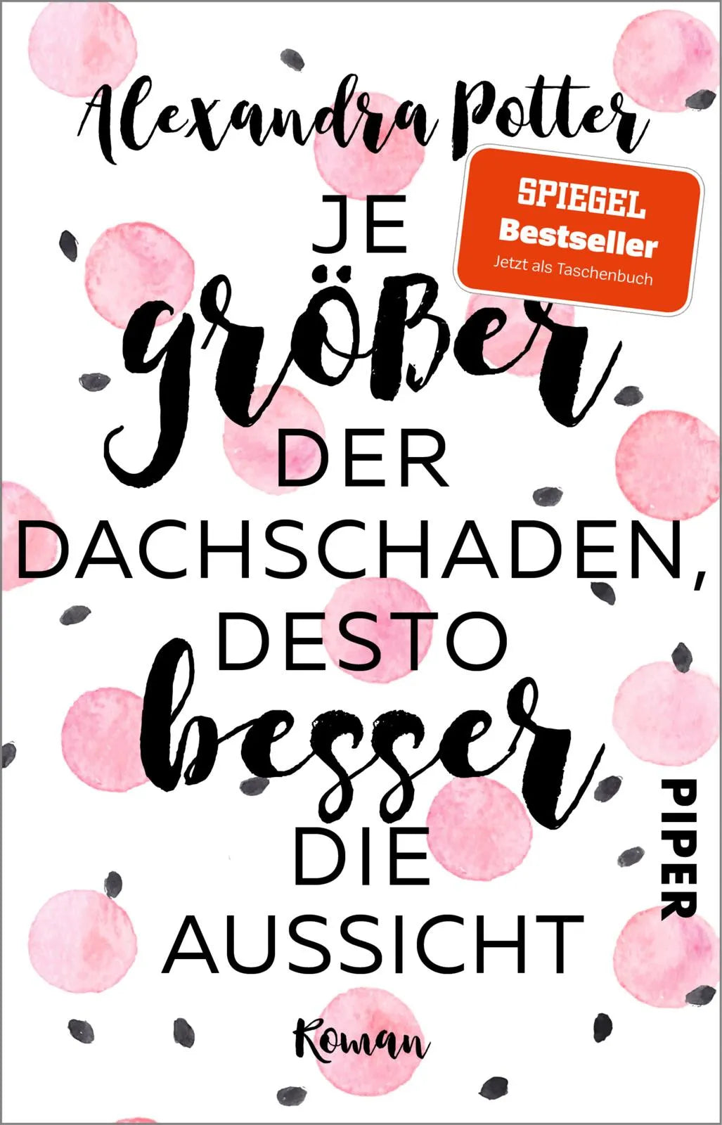 Buchcover von 'Je größer der Dachschaden, desto besser die Aussicht' - Taschenbuch von Alexandra Potter