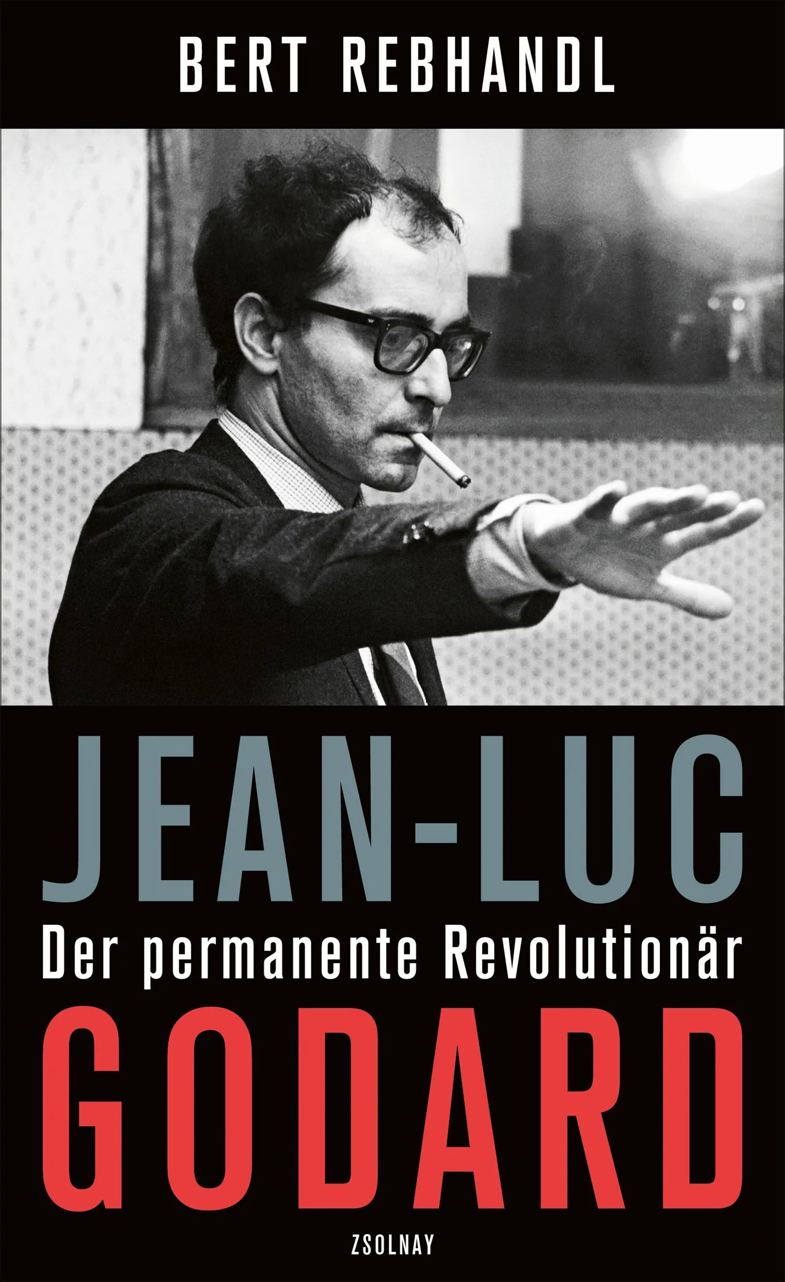 Buchcover von 'Jean-Luc Godard' - Gebundene Ausgabe von Bert Rebhandl