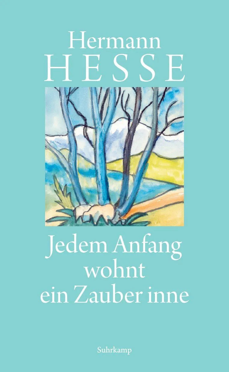 Cover: Jedem Anfang wohnt ein Zauber inne (Hardcover) von Hermann Hesse
