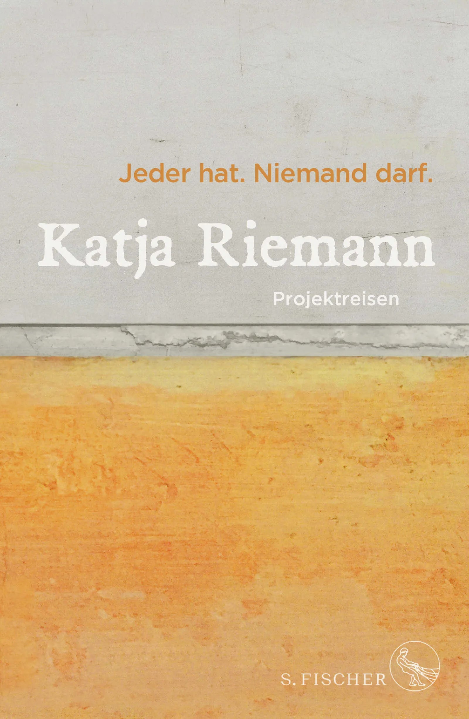 Buchcover von 'Jeder hat. Niemand darf.' - Gebundene Ausgabe von Katja Riemann