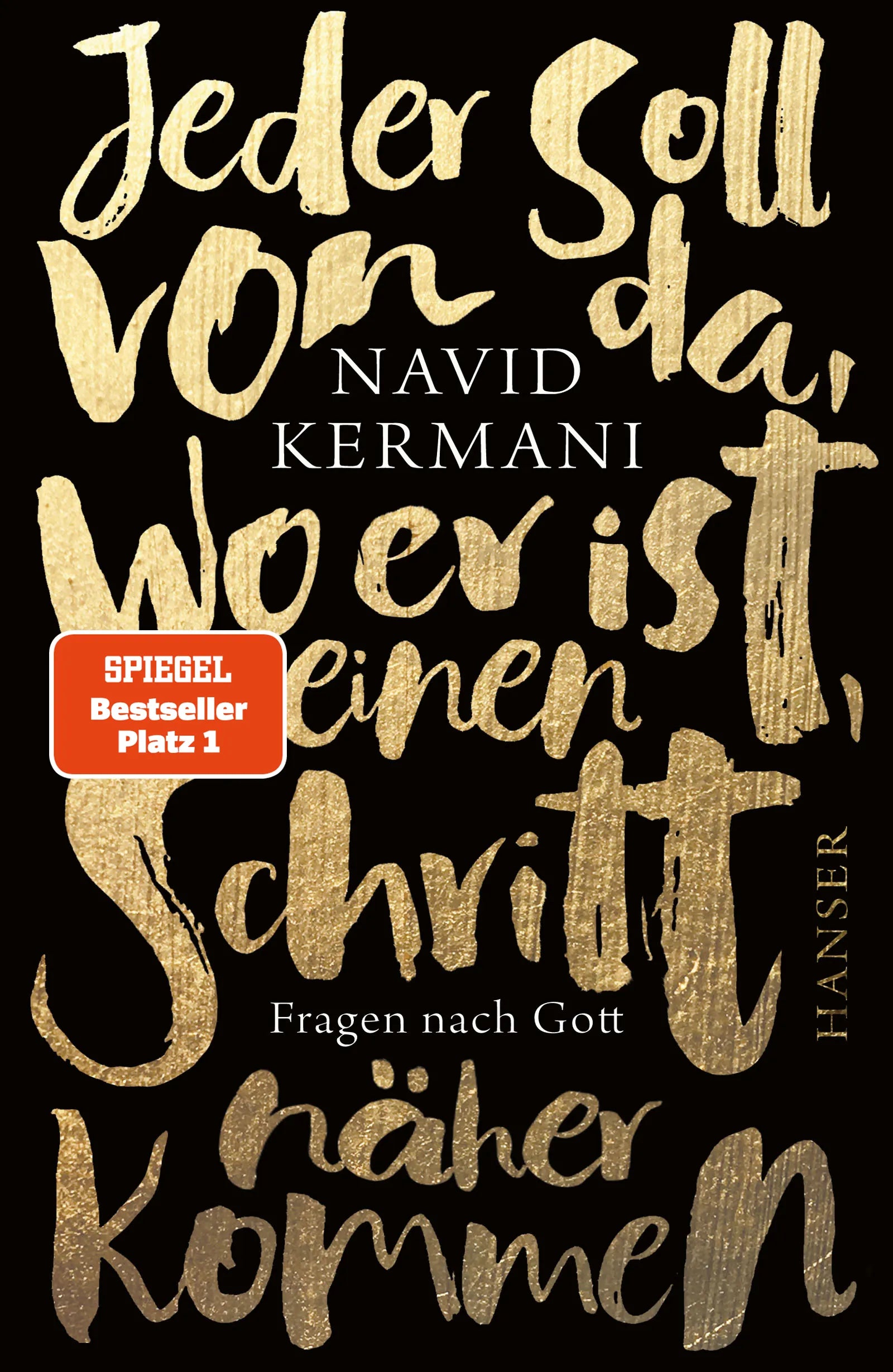 Buchcover von 'Jeder soll von da, wo er ist, einen Schritt näher kommen' - Gebundene Ausgabe von Navid Kermani