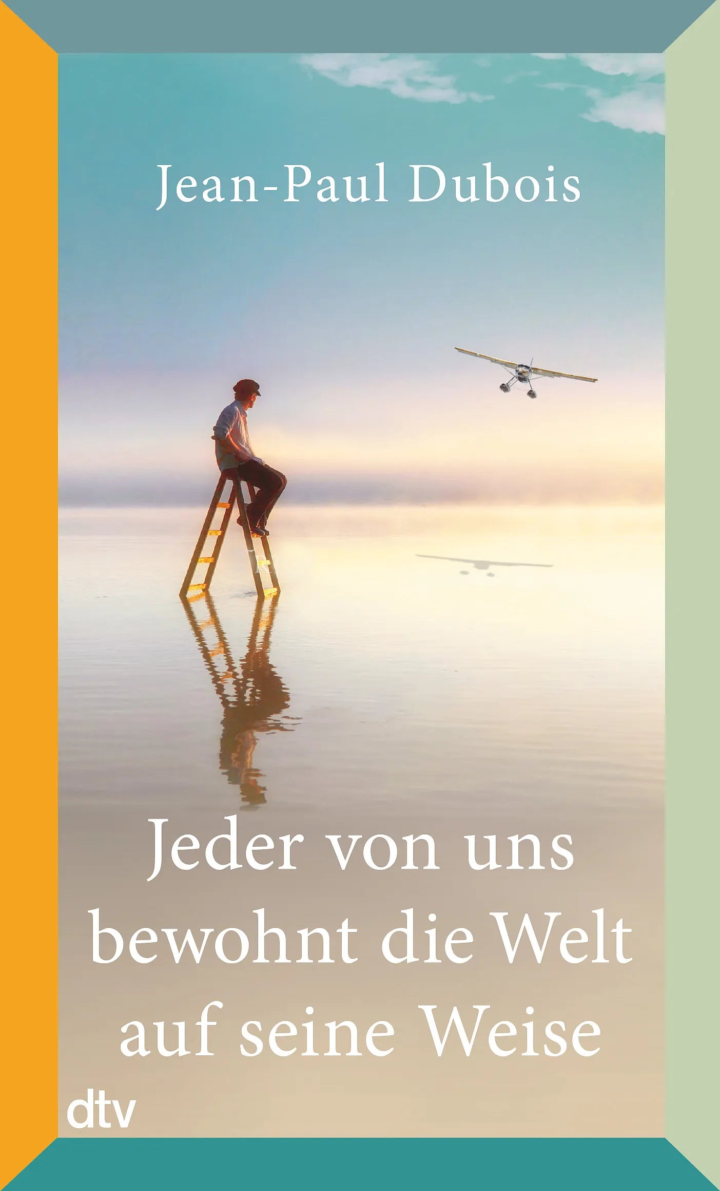 Buchcover von 'Jeder von uns bewohnt die Welt auf seine Weise' - Taschenbuch von Jean-Paul Dubois