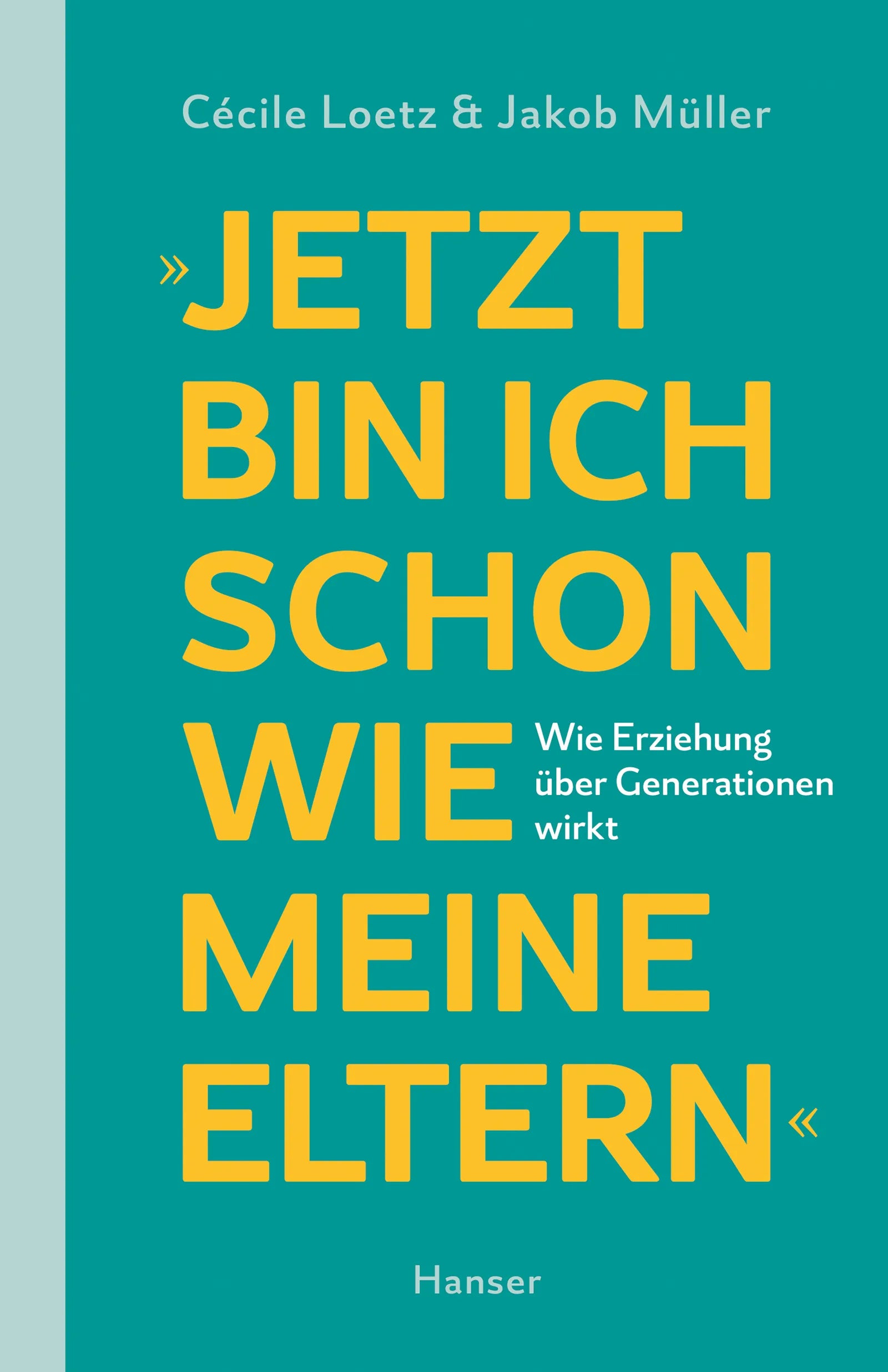 Cover: "Jetzt bin ich schon wie meine Eltern" (E-Book) von Cécile Loetz