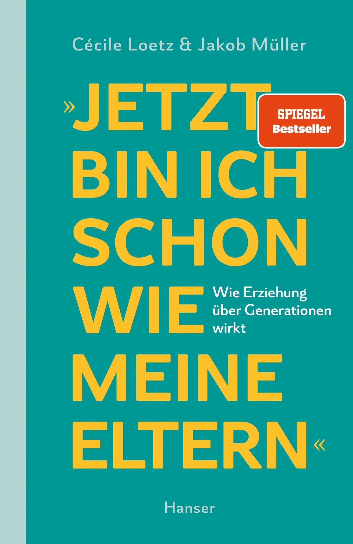 Cover: "Jetzt bin ich schon wie meine Eltern" (Paperback) von Cécile Loetz