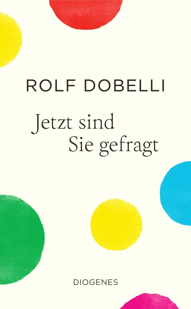 Buchcover von 'Jetzt sind Sie gefragt' - Gebundene Ausgabe von Rolf Dobelli