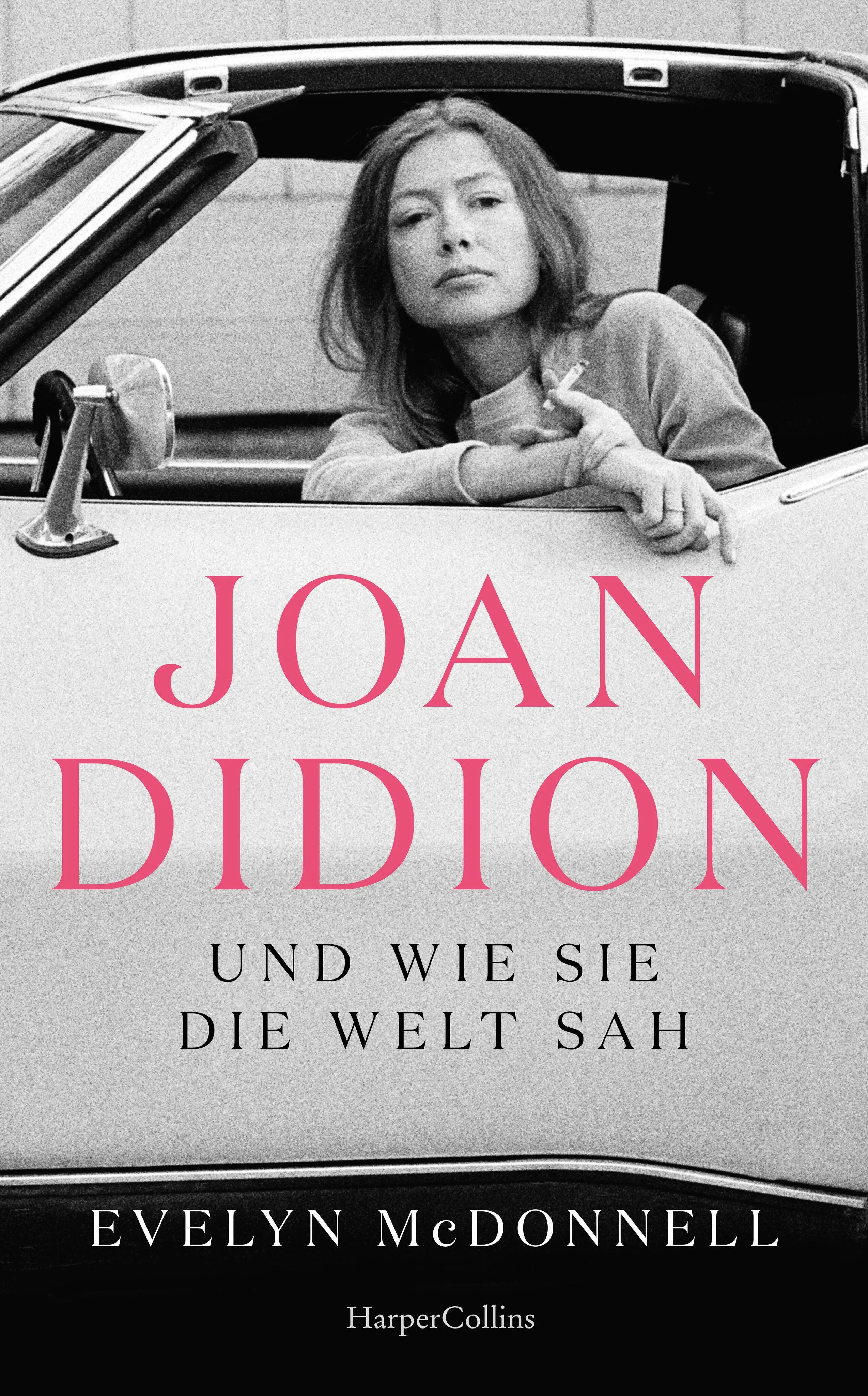 Cover: Joan Didion und wie sie die Welt sah (Hardcover) von Evelyn McDonnell