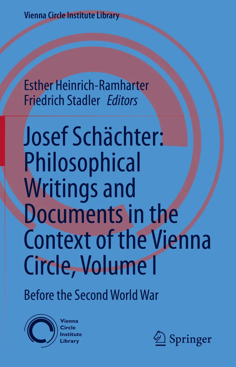 Cover: Josef Schächter: Philosophical Writings and Documents in the Context of the Vienna Circle, Volume I (E-Book)