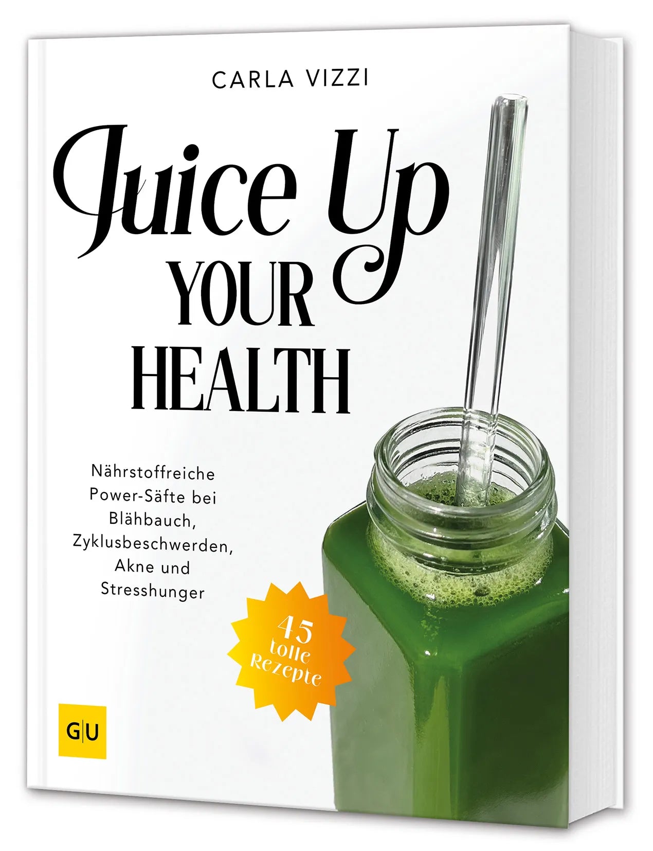 Buchcover von 'Juice Up Your Health' - Taschenbuch von Carla Vizzi
