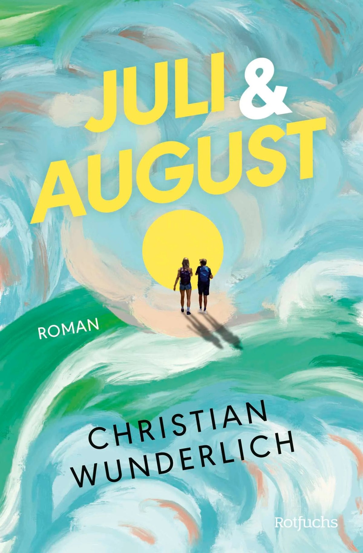 Cover: Juli & August (Hardcover) von Christian Wunderlich