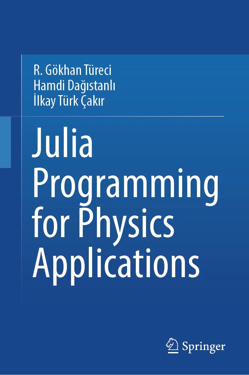 Cover: Julia Programming for Physics Applications (E-Book) von R. Gökhan Türeci