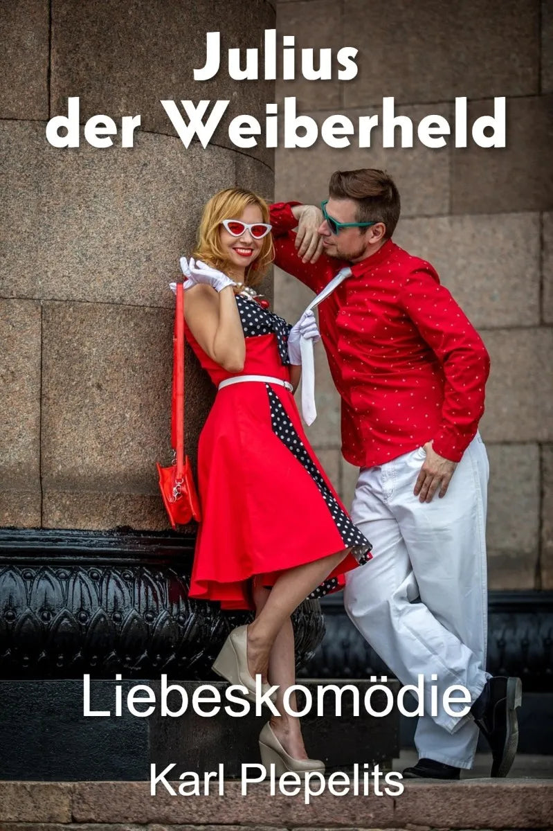 Cover: Julius, der Weiberheld (E-Book) von Karl Plepelits