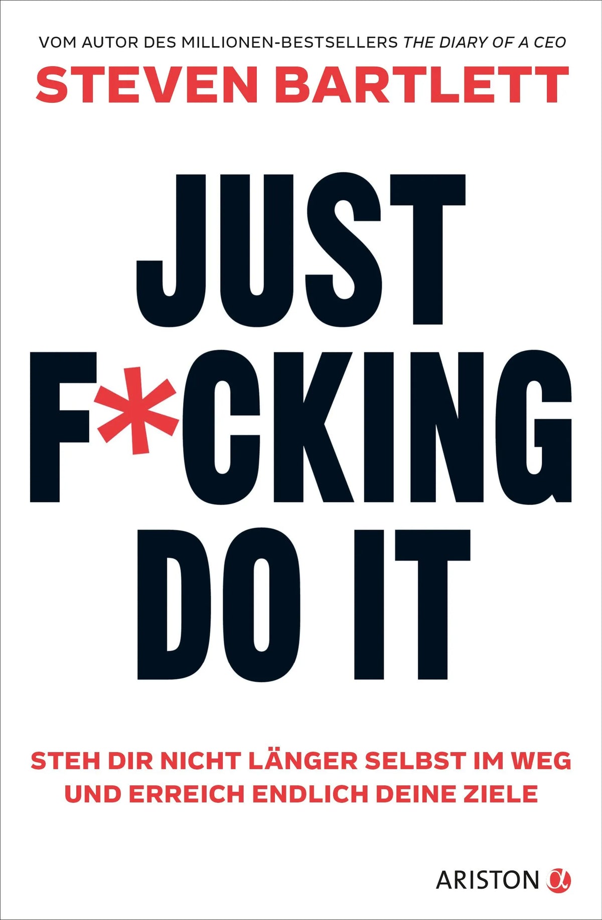 Cover: Just F*cking Do It (Paperback) von Steven Bartlett