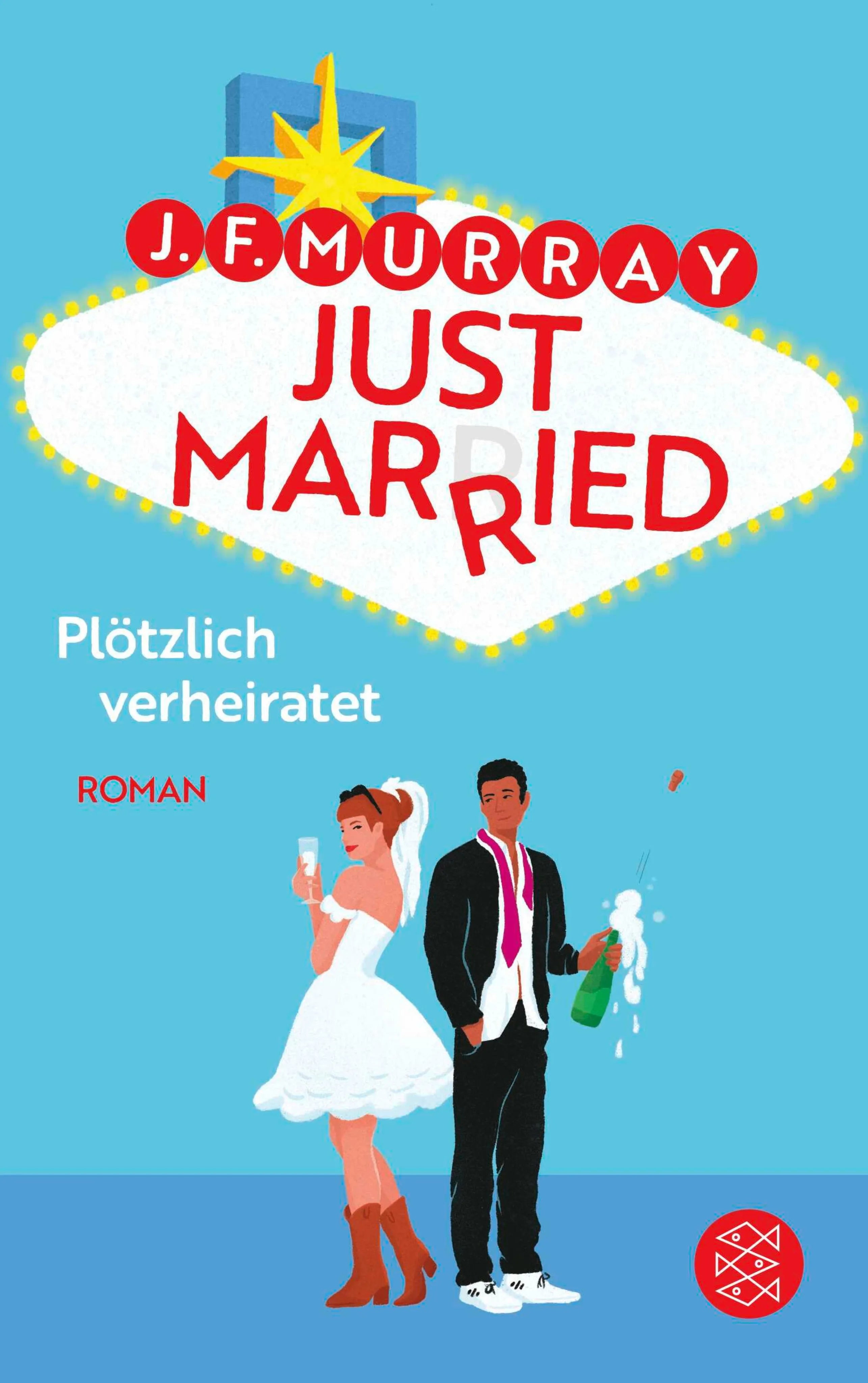 Cover: Just married – Plötzlich verheiratet (E-Book) von J.F. Murray