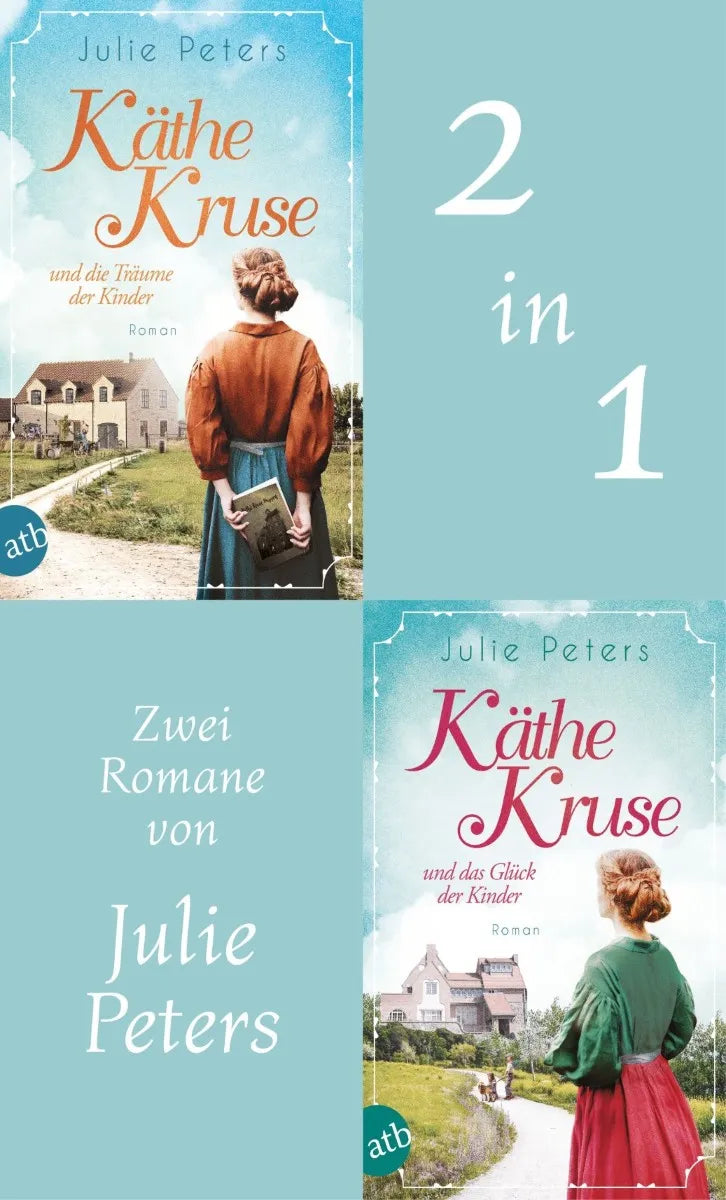 Cover: Käthe Kruse und die Träume der Kinder & Käthe Kruse und das Glück der Kinder (E-Book) von Julie Peters