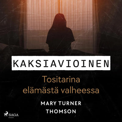 Kaksiavioinen - Tositarina elämästä valheessa