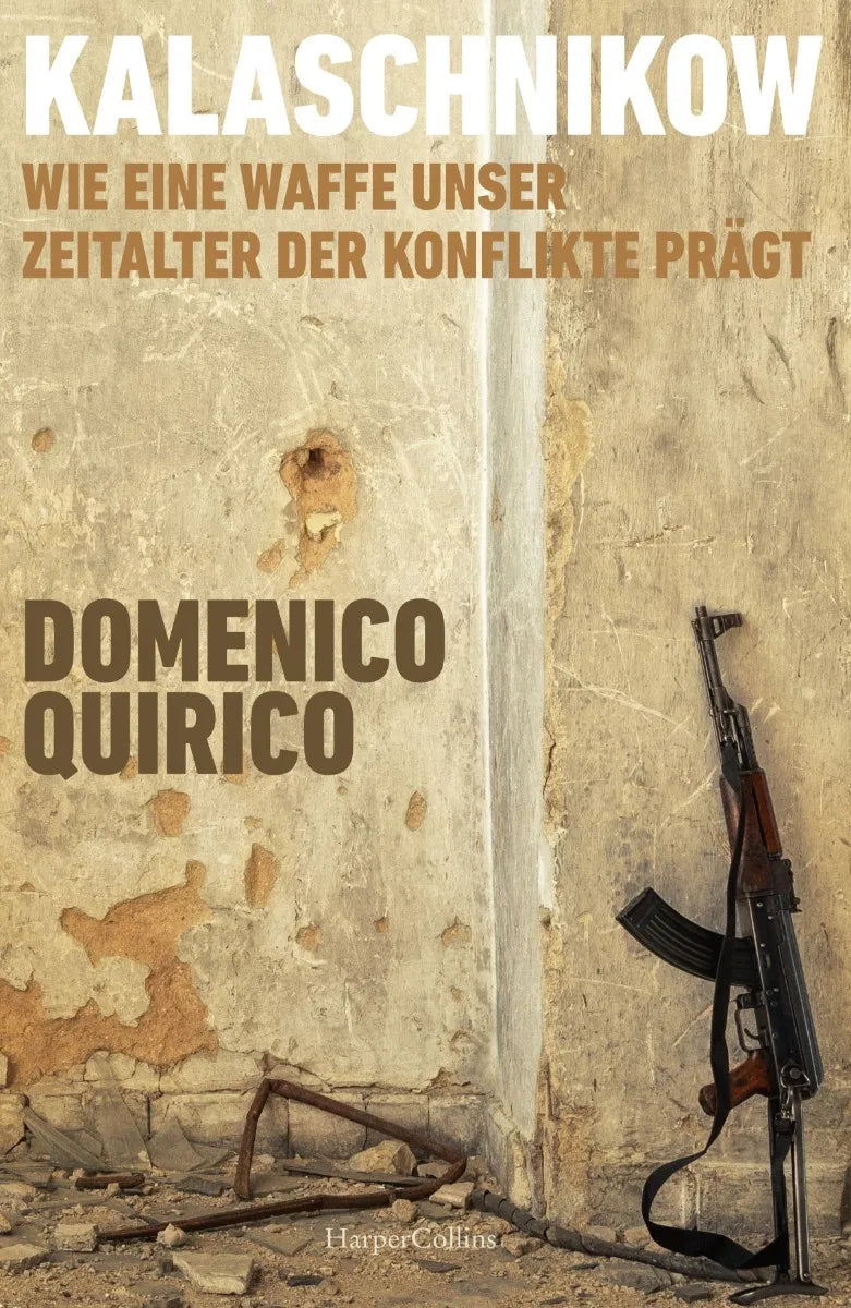 Cover: Kalaschnikow. Wie eine Waffe unser Zeitalter der Konflikte prägt (E-Book) von Domenico Quirico